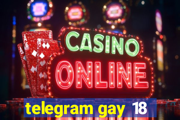 telegram gay 18